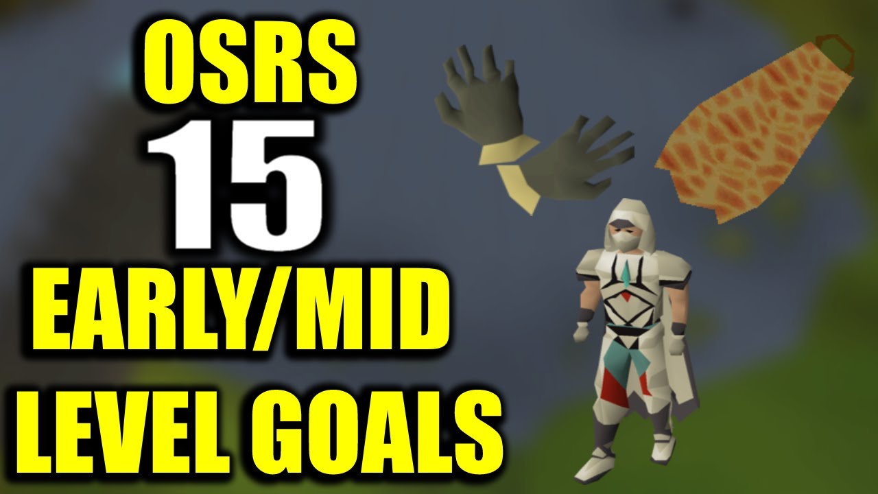 OSRS 15 ESSENTIAL Early to Mid Game Goals