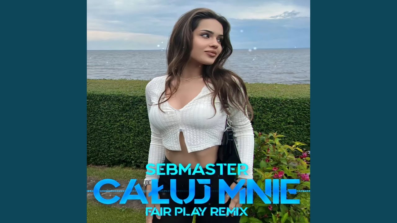 Całuj Mnie (Fair Play Remix)