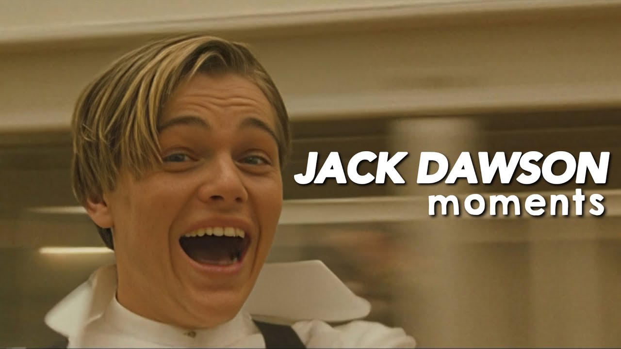 jack dawson moments that give me life