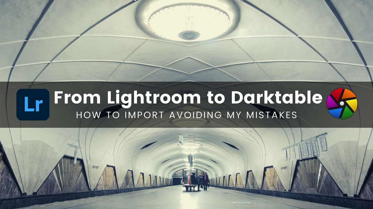 From Lightroom to Darktable (How to import avoiding my mistakes)