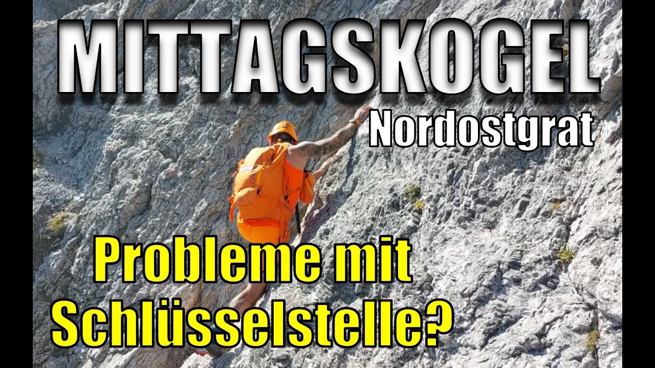 🤔PROBLEME IN DER SCHLÜSSELSTELLE? 🥴| MITTAGSKOGEL NORDOSTGRAT | über Bertahütte |