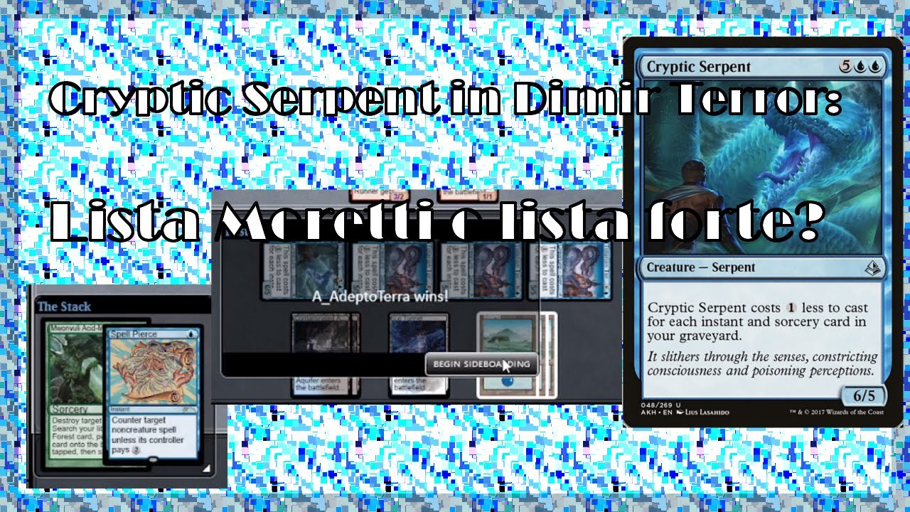 Pauper Dimir Terror e la nuova cartona Cryptic Serpent