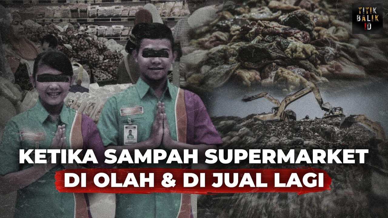 REKAYASA PANGAN: BISNIS GELAP DI BALIK SAMPAH RITEL DAN SUPERMARKET