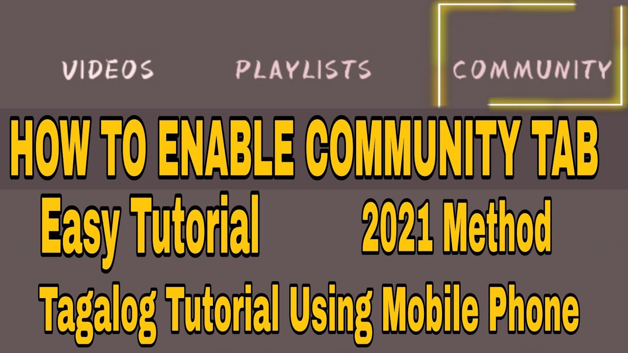 HOW TO ENABLE COMMUNITY TAB IN YOUTUBE ||2021 METHOD ||EASY TUTORIAL