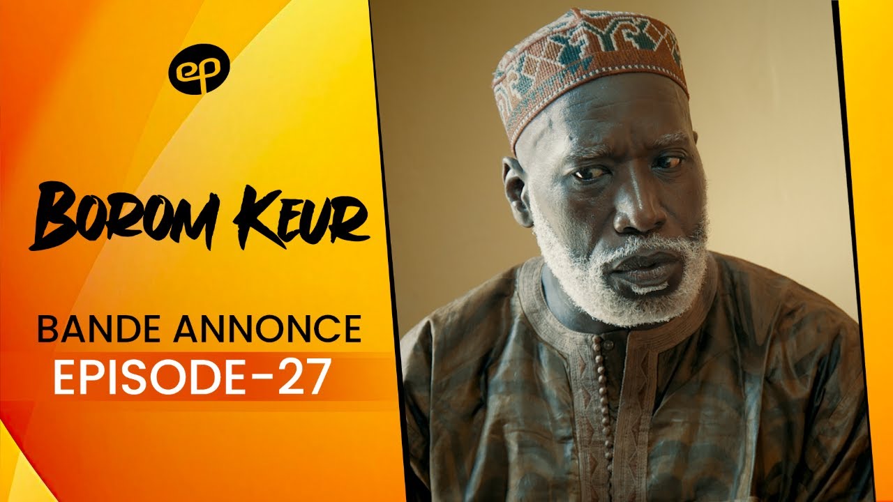 BOROM KEUR - Saison 1 - Episode 27 : Bande Annonce