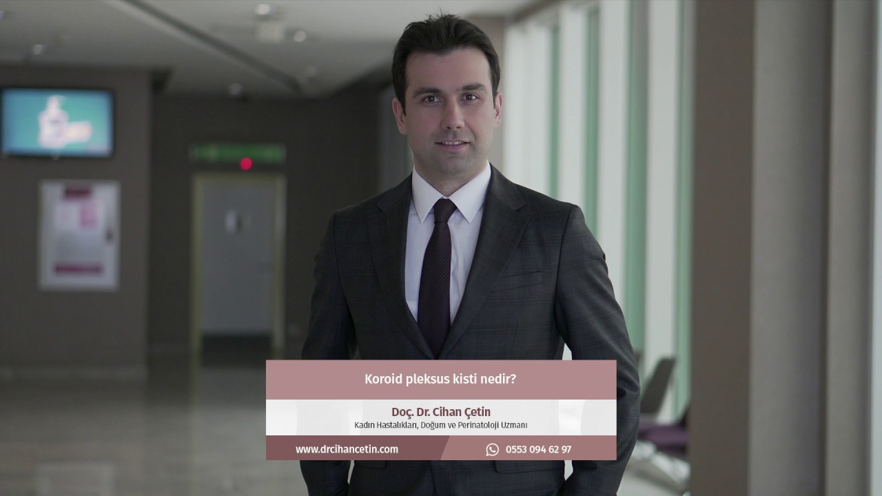 Doç. Dr. Cihan Çetin - Koroid pleksus kisti nedir?