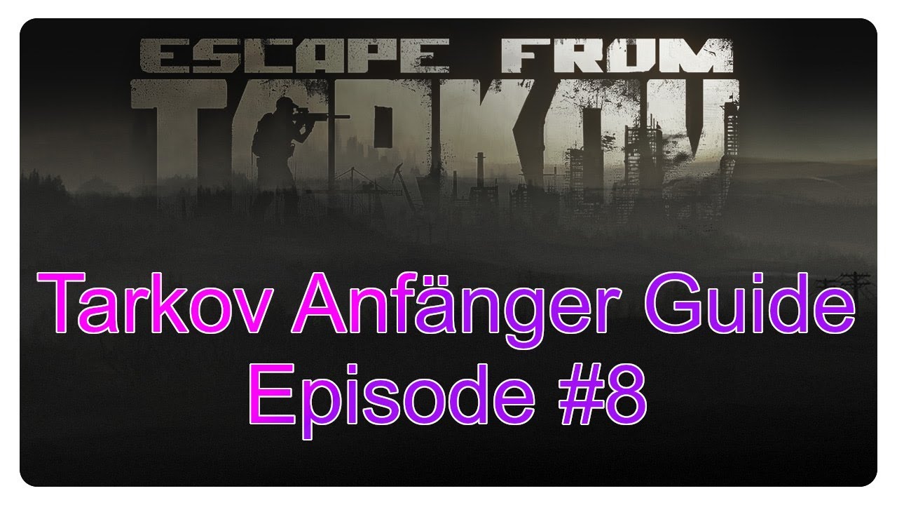 Tarkov Anfänger Guide Episode #8 