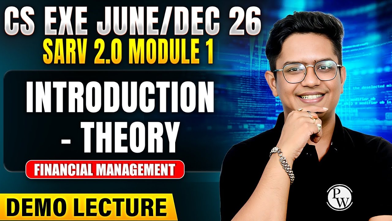 Introduction Theory | Financial Management | CS Executive June/Dec 2026 |SARV 2.0 Demo Lecture|Mod 1