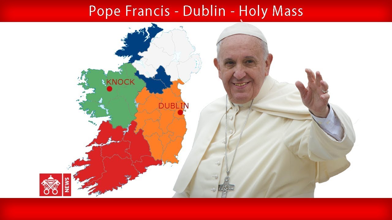 Pope Francis - Dublin - Holy Mass