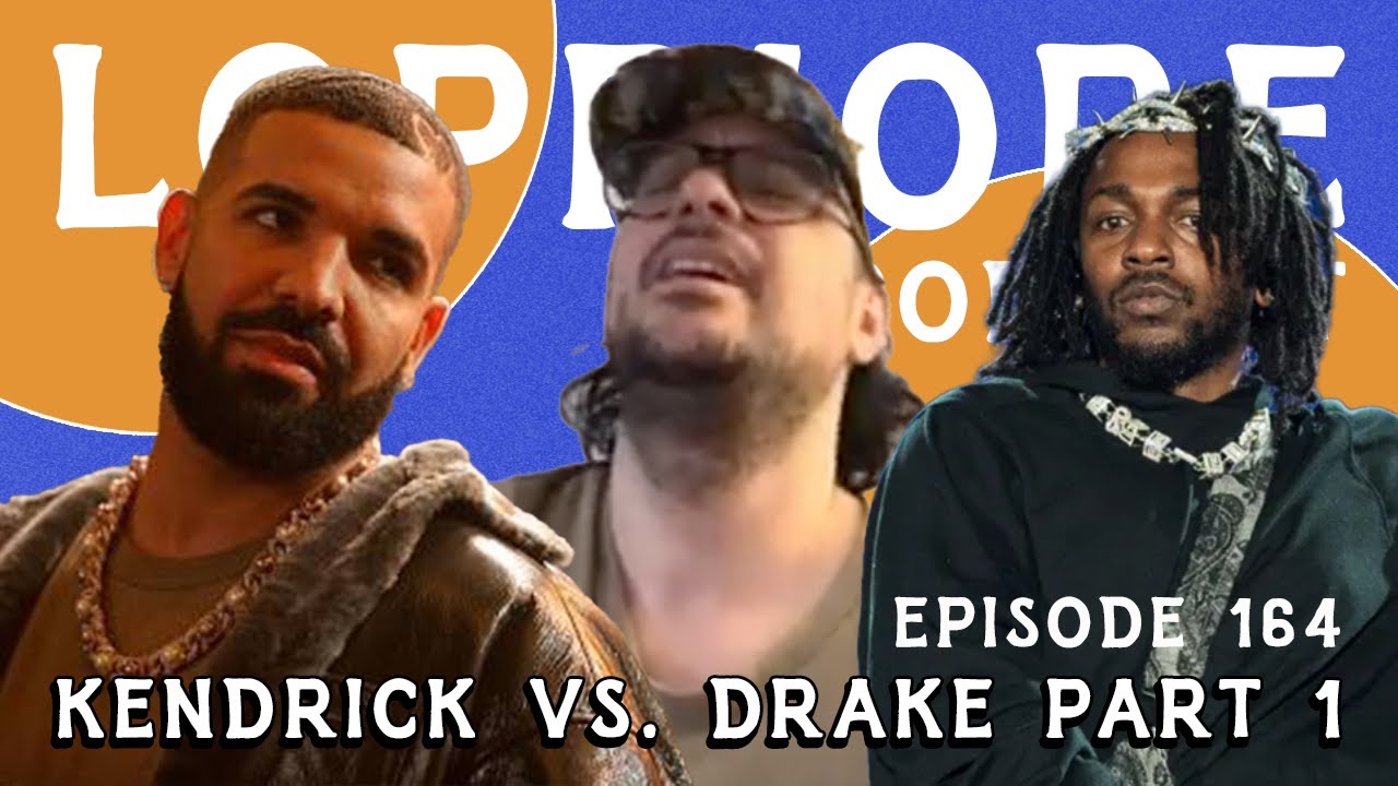 Kendrick Vs. Drake Part 1 I The LoPriore Podcast #164