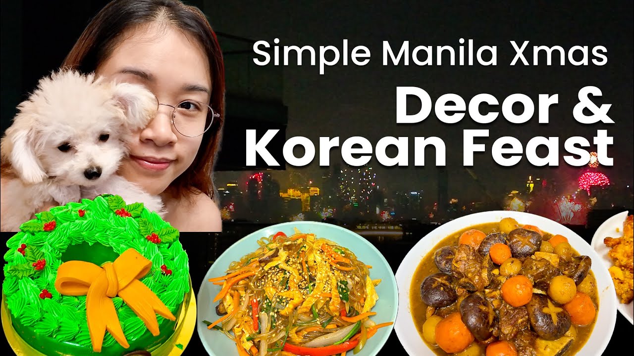 Simple Manila Christmas: Budget Decor + Korean Feast! 🎄🇰🇷