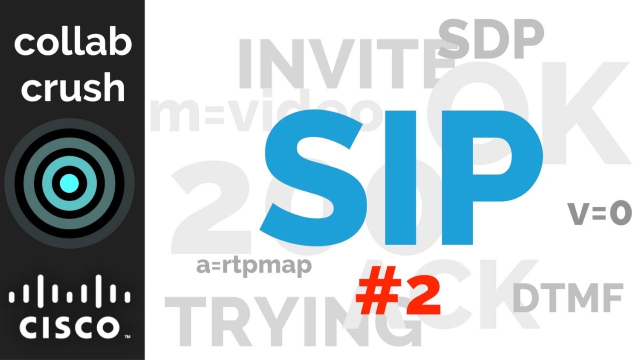 SIP #2 SDP (Session Description Protocol) - Cisco Collaboration