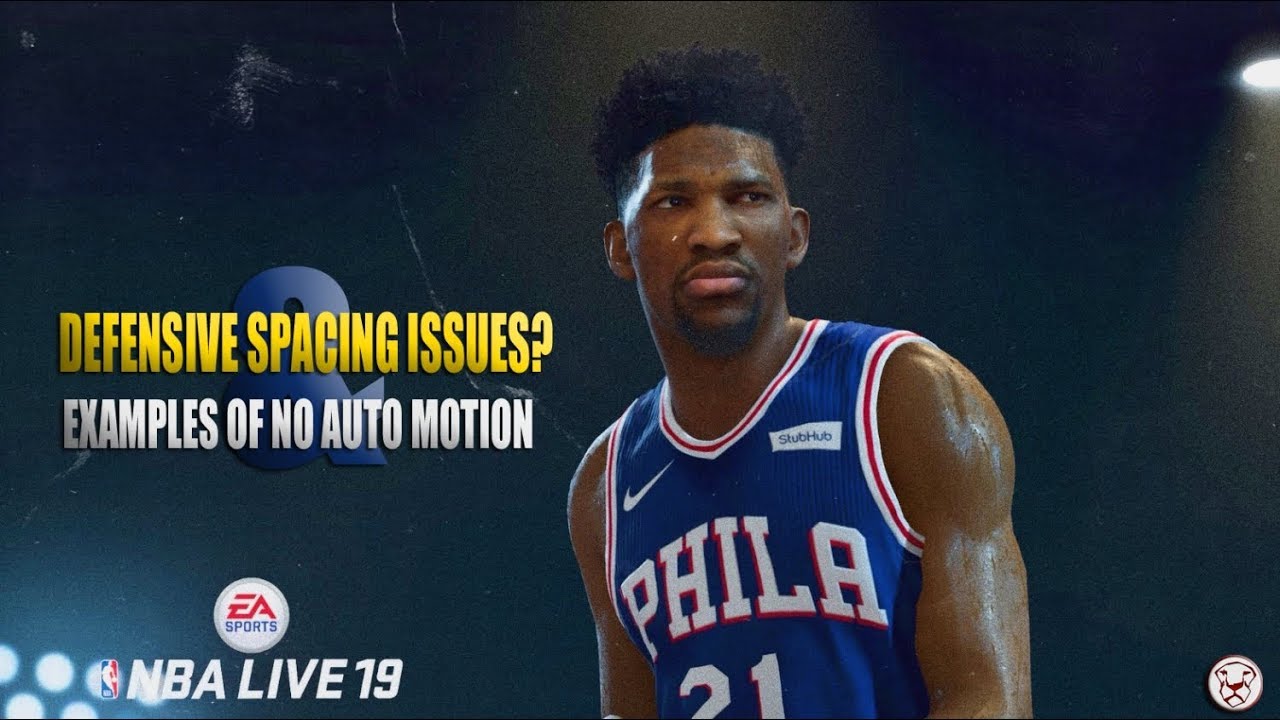 NBA Live 19: Defensive Spacing Concerns? Plus Examples Of No Auto Motion