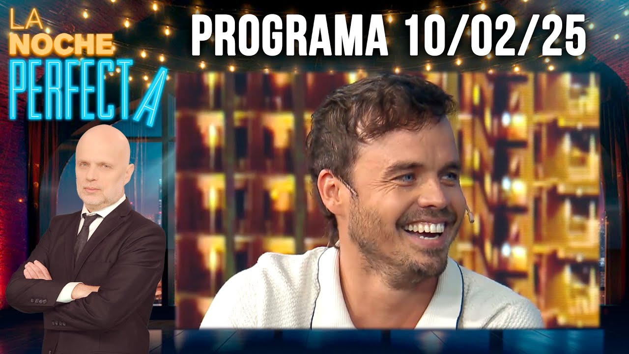 LA NOCHE PERFECTA - Programa 10/02/25 - INVITADO: BENJAMÍN ROJAS
