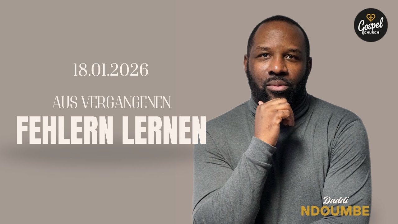 Aus vergangenen Fehlern lernen | Daddi Yvan Ndoumbe | 18.01.2026