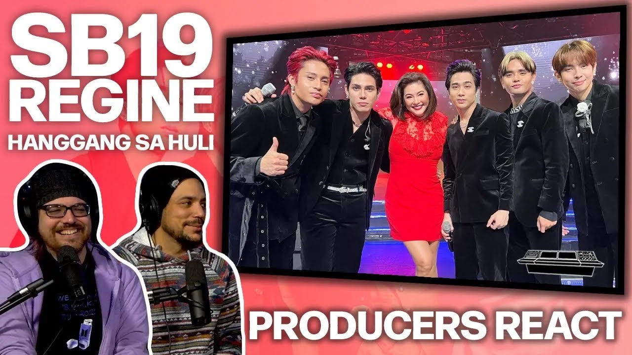 PRODUCERS REACT [ARCHIVE] - SB19 and Regine Velasquez Hanggang sa Huli Reaction