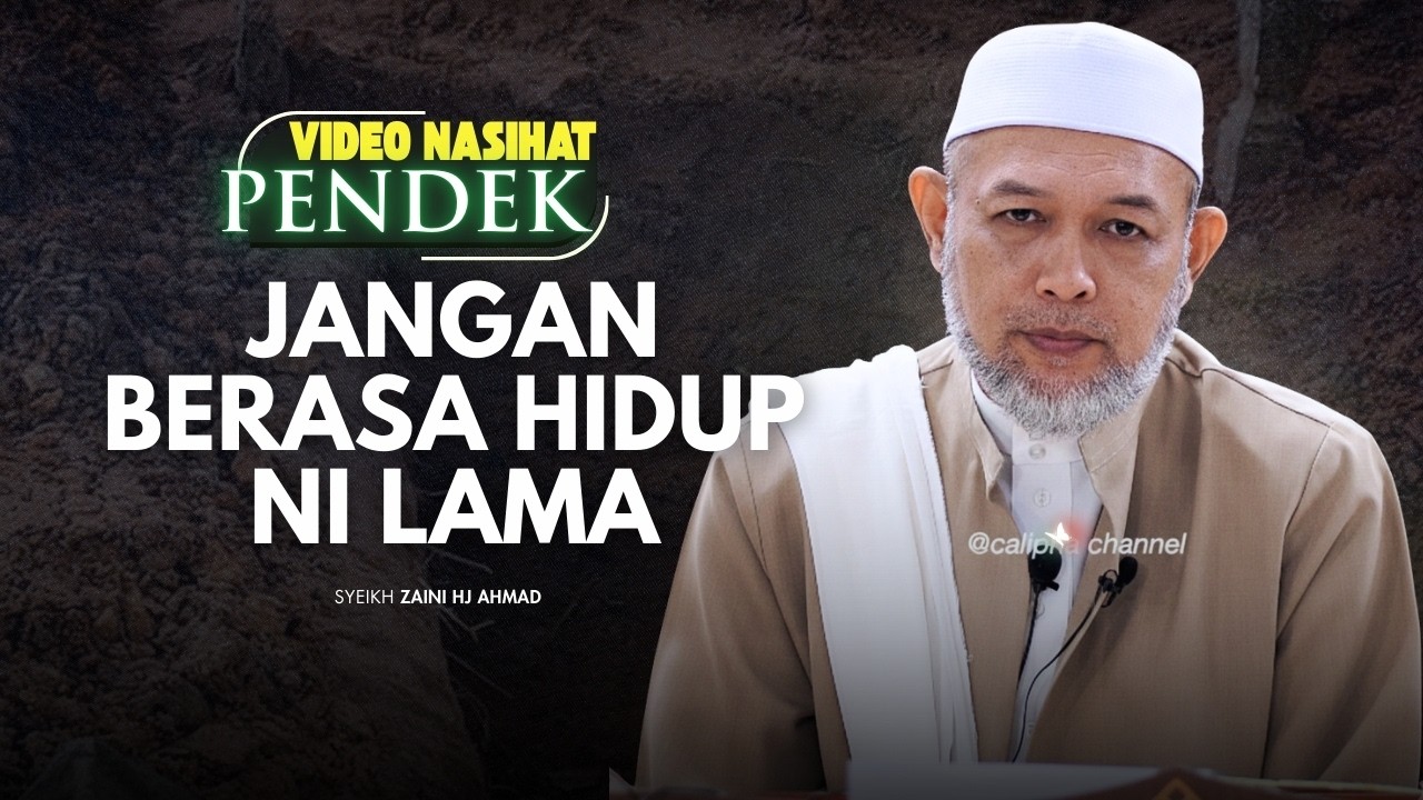 SYEIKH ZAINI - JANGAN BERASA HIDUP INI LAMA