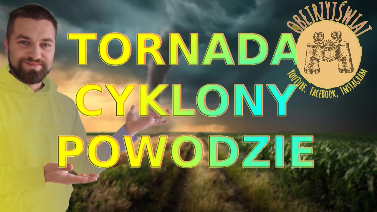 Tornada i cyklony tropikalne w Ameryce. Wielkie kataklizmy klimatyczne.