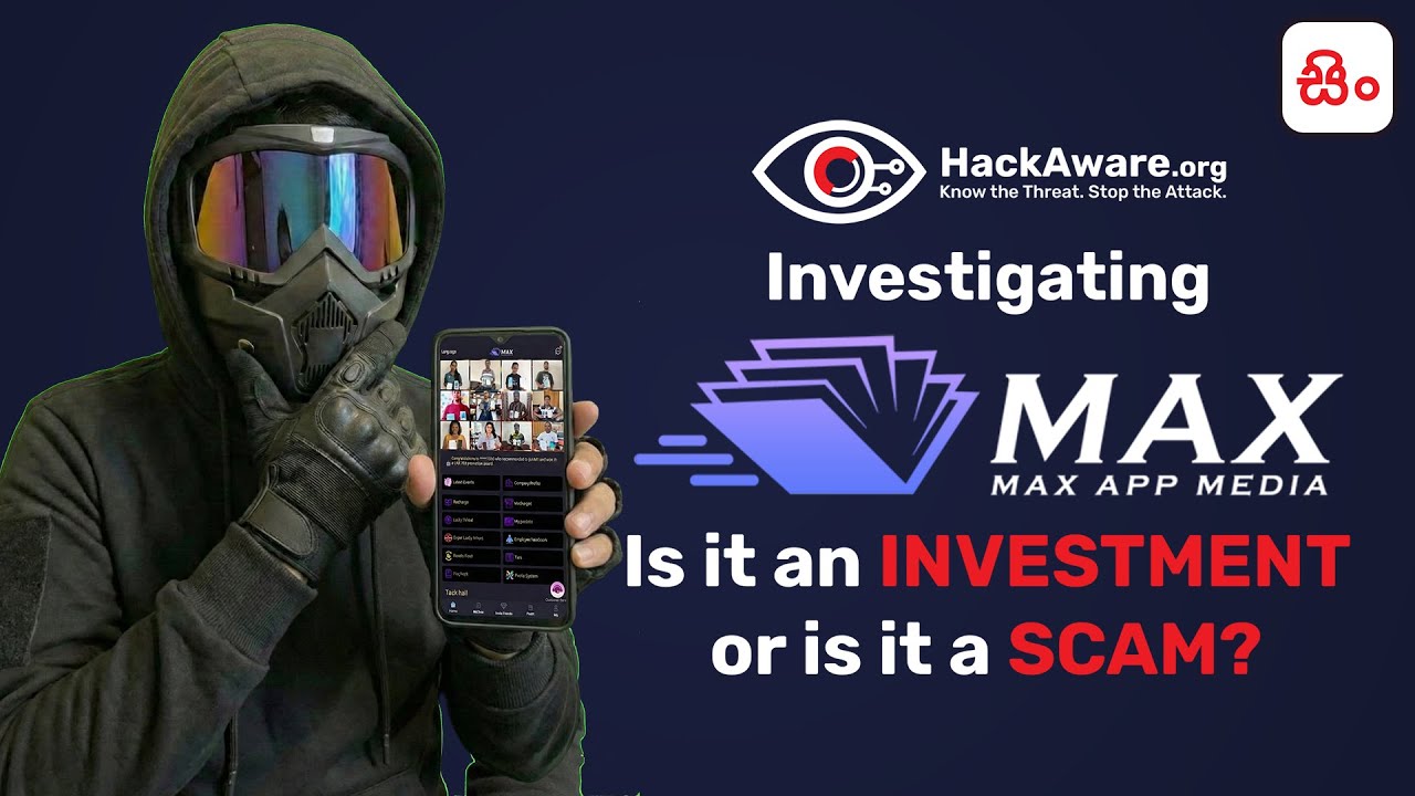 Max App Media යනු නීත්‍යානුකූල ආයතනයක්ද නැතහොත් Ponzi ජාවාරමක්ද? HackAware හෙළිදරව්ව