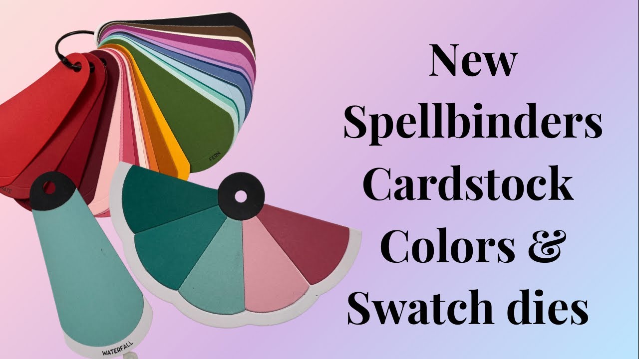 New Spellbinders Cardstock Colors & Swatch dies using the Colorwheel Cardstock collection