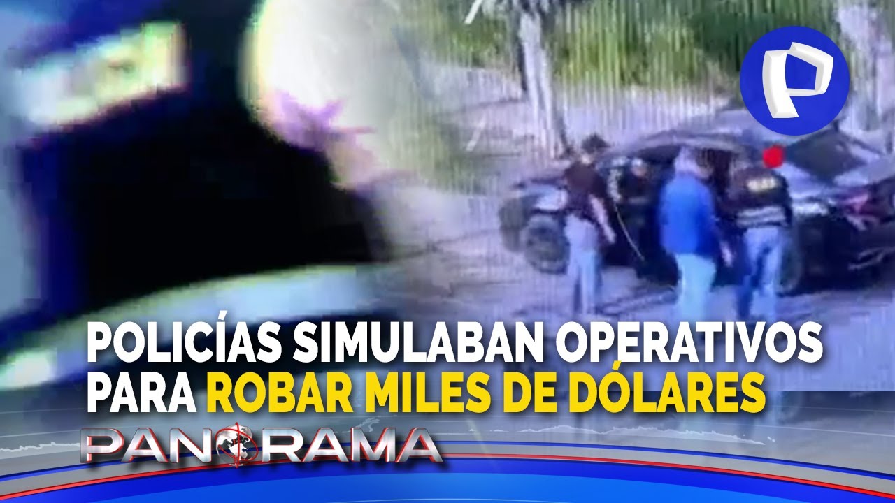 ¡Exclusivo! Policías y a la vez ladrones: agentes simulaban operativos para robar miles de dólares