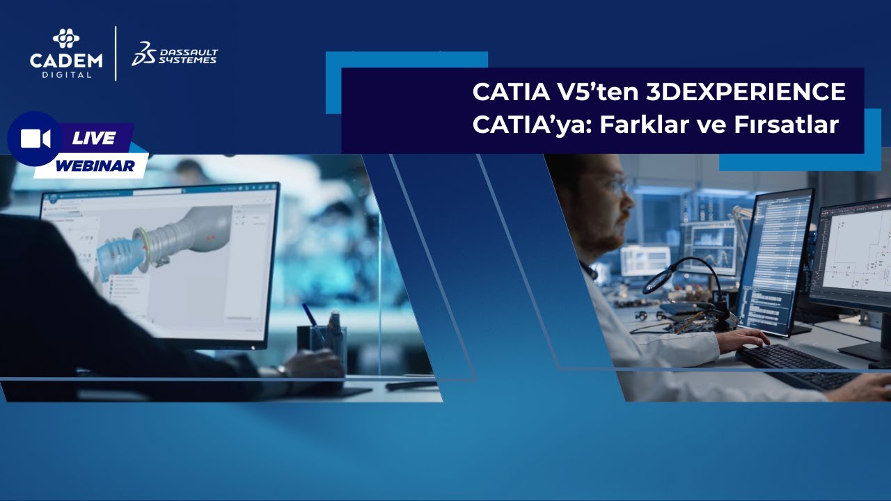 CATIA V5’ten 3DEXPERIENCE CATIA’ya: Farklar ve Fırsatlar