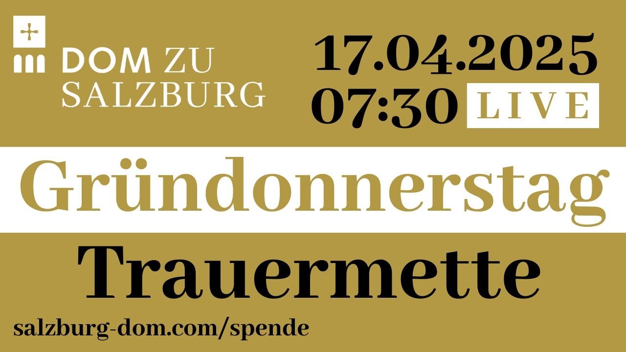 17.04.2025 | Gründonnerstag - Trauermette aus dem Salzburger Dom