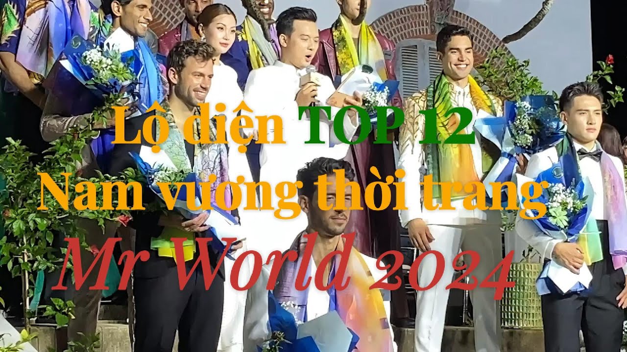 Lộ diện Top 12 Top Model Mr World 2024 - Tuấn Ngọc, Philippines, China, India, Venezuela, Italy vào.