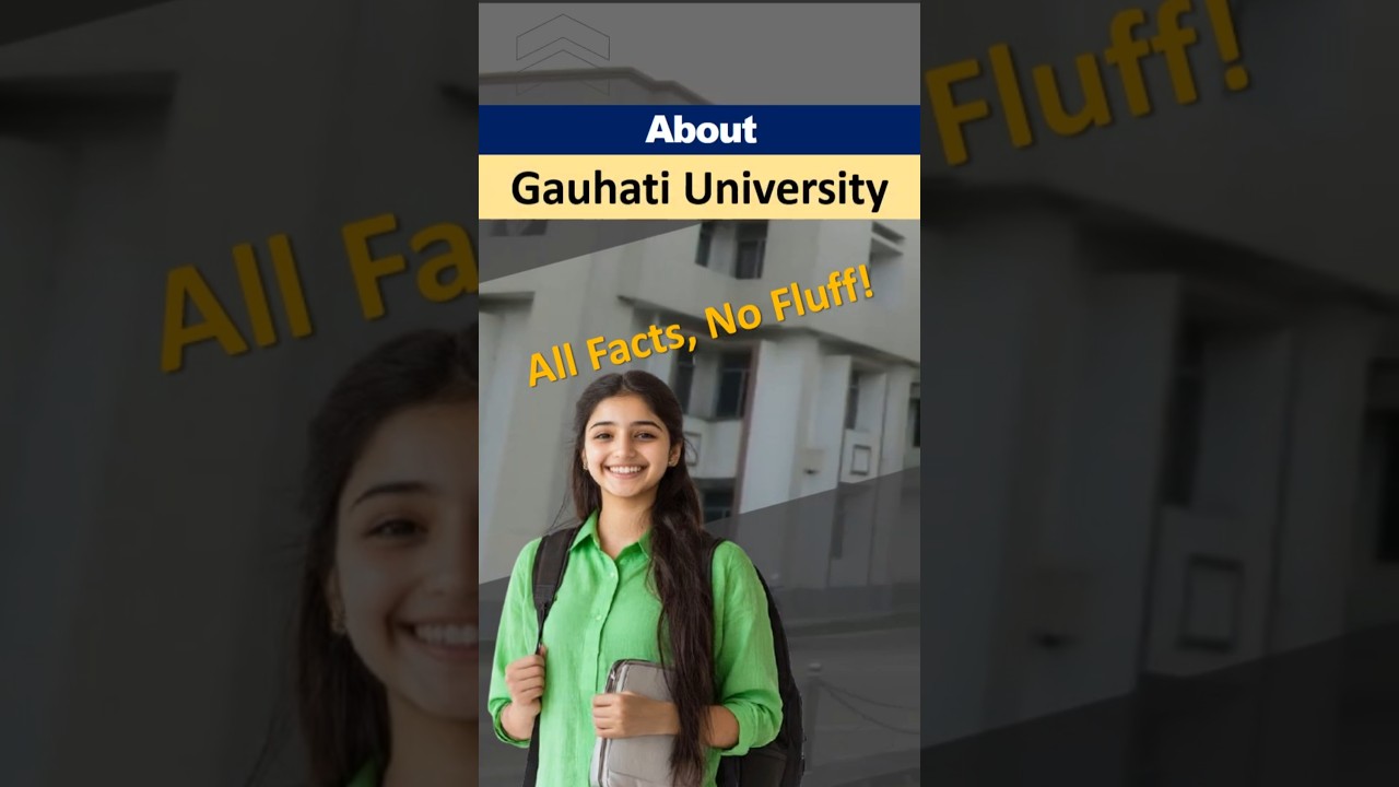 Gauhati University Complete Guide 2025: Review, Ranking, Fees & Admission Explained