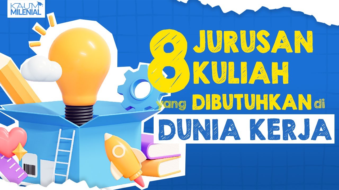 8 JURUSAN KULIAH YANG PALING BANYAK DIBUTUHKAN DI DUNIA KERJA
