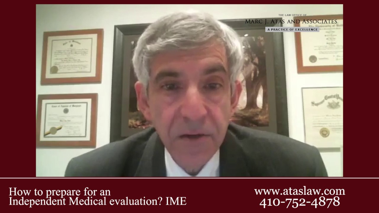 How To Prepare For An Independent Medical Evaluation IME- Atas Law- (410) 752-4878