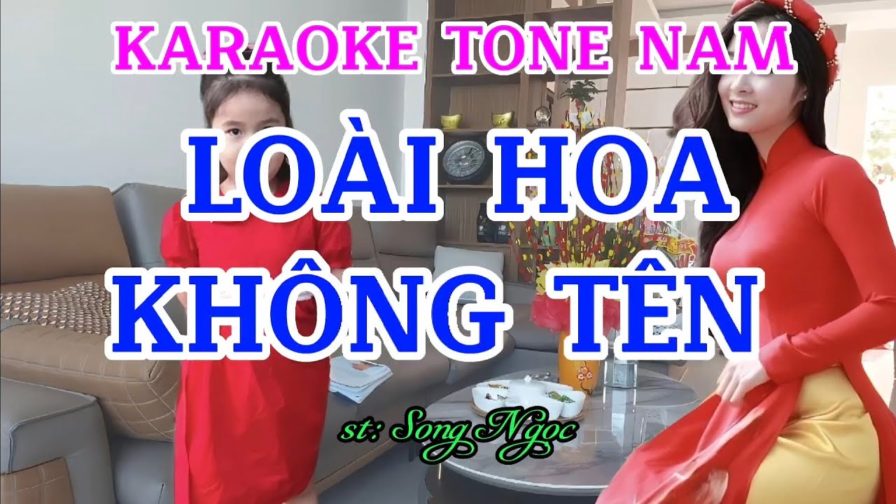 LOÀI HOA KHÔNG TÊN Karaoke tone NAM st: Song Ngọc