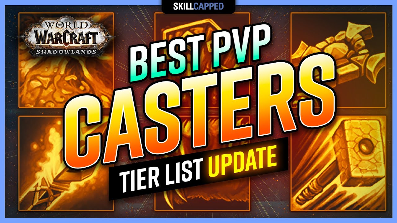 Best PvP Casters in Shadowlands 9.0 TIER LIST UPDATE
