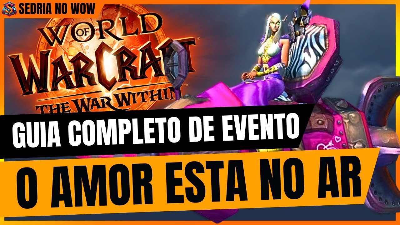 O Amor Está no Ar no World of Warcraft | Guia Completo do Evento de Feriado!