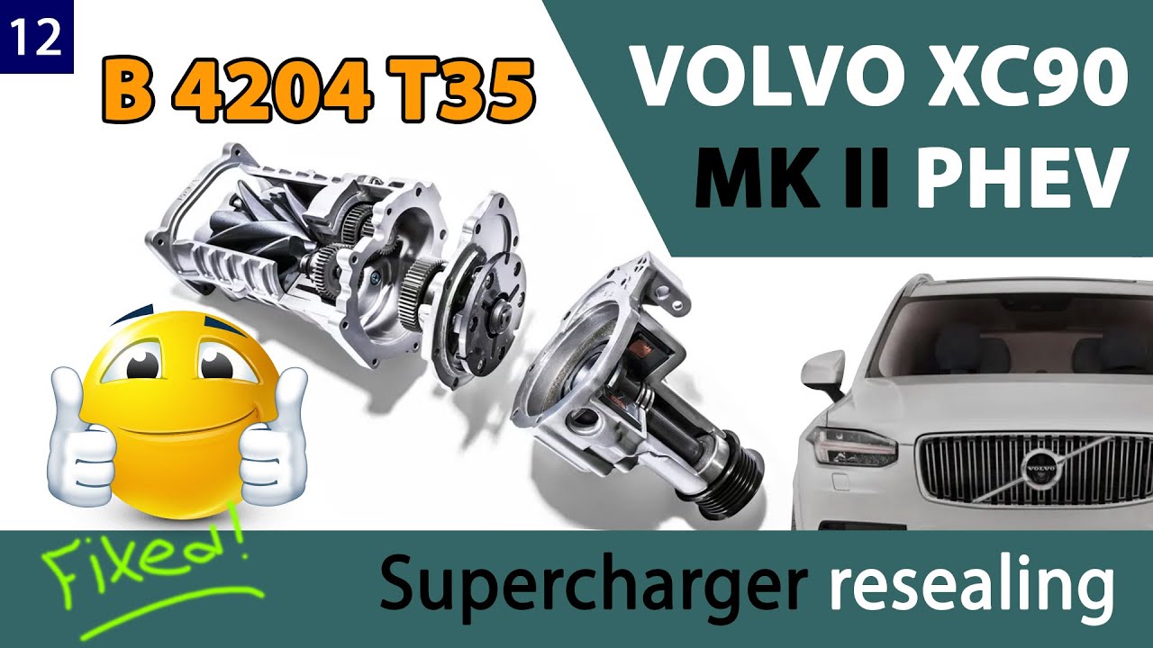 VOLVO XC90 SPA PHEV: Part 12 - B 4204 T35 Supercharger rebuild and reseal.