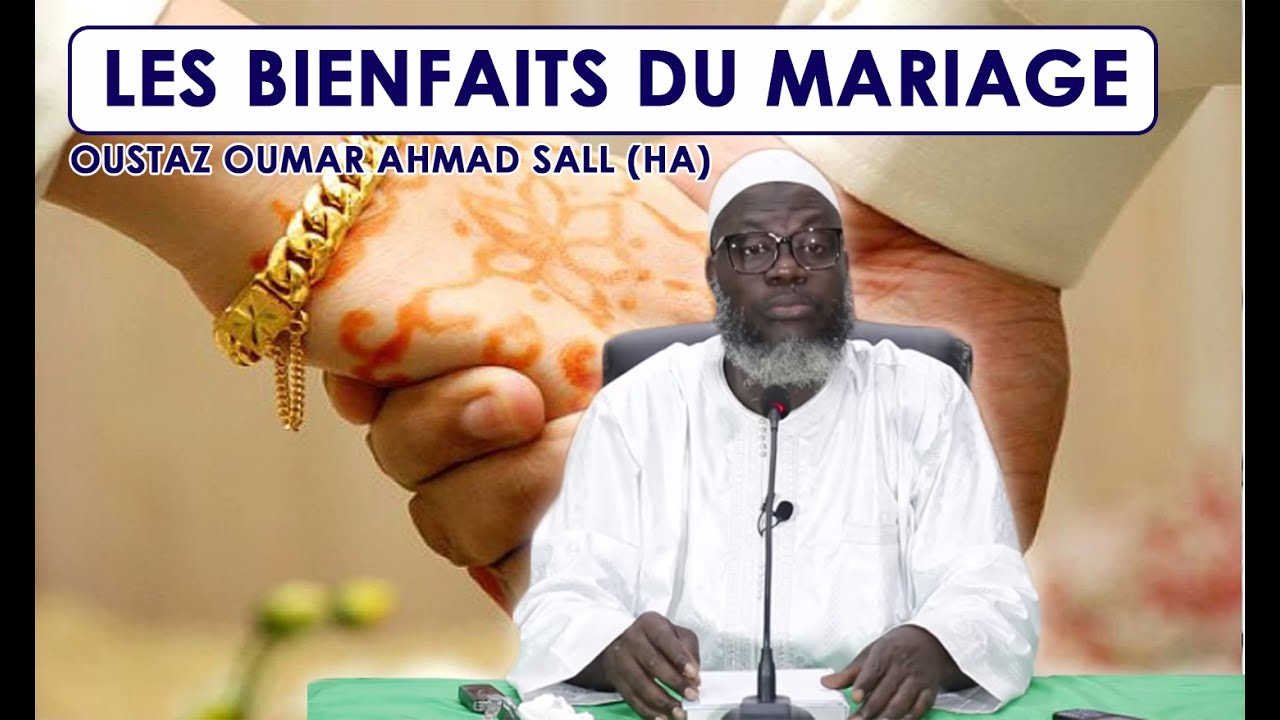 Les bienfaits du mariage || Oustaz Oumar SALL (HA)