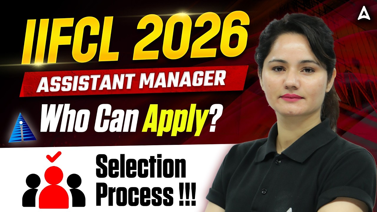IIFCL Assistant Manager 2026 | Who Can Apply? | IIFCL AM Selection Process | By Neelam Gahlot
