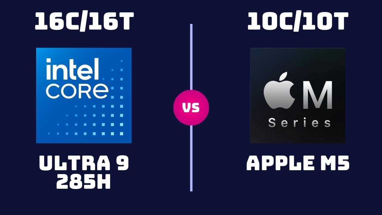 Intel Core Ultra 9 285H vs Apple M5 (10-Core) &ndash; CPU Comparison | Which CPU is Better?