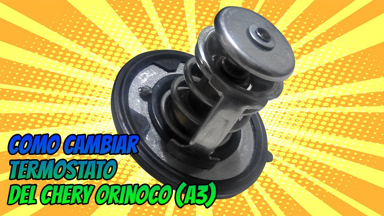 COMO CAMBIAR EL TERMOSTATO DEL CHERY ORINOCO A3 1