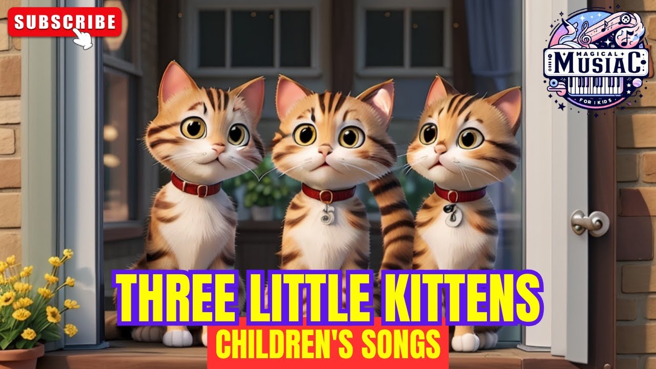 🎵 The Best Children's Songs: Three Little Kittens + Lyrics 🐱🐱🐱 #kidsmusic #childrensongs
