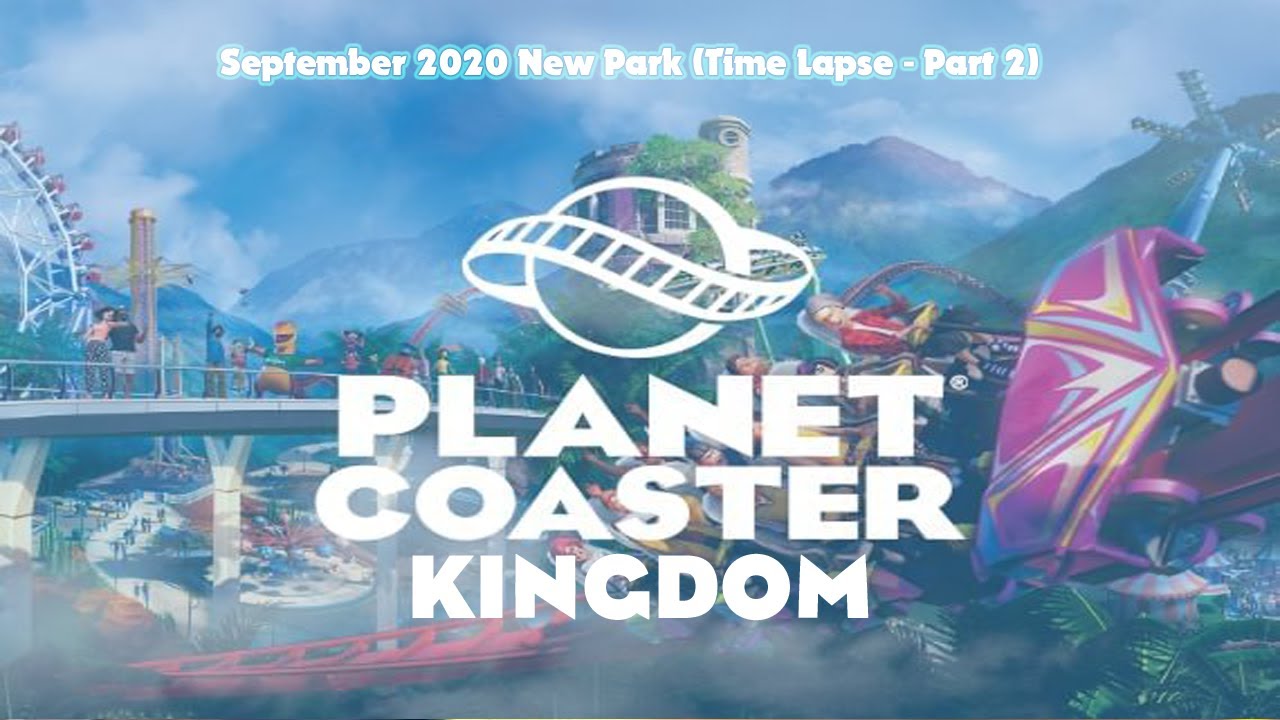 Planet Coaster (PC): September 2020 New Park (Time Lapse - Part 2)