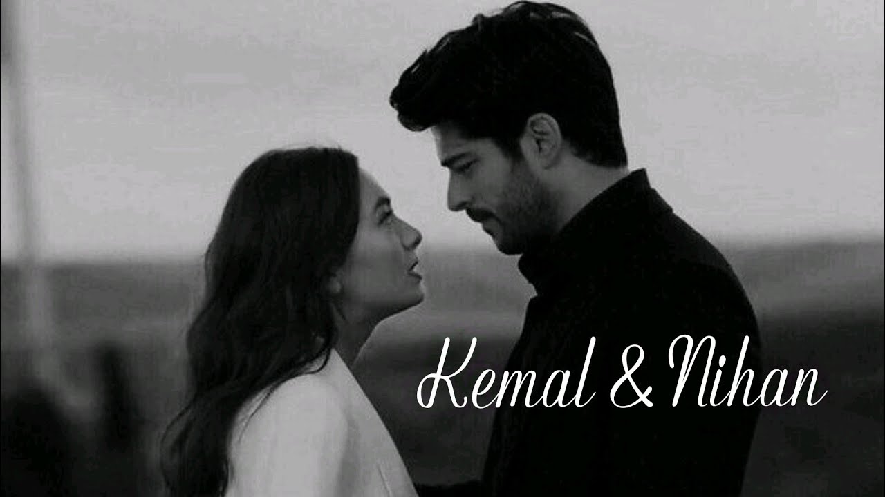 ►Kemal & Nihan || горят воспоминания о тебе