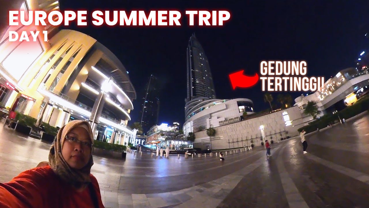 TRANSIT DI ABU DHABI - MAIN KE GEDUNG TERTINGGI DI DUNIA (BURJ KHALIFA, DUBAI, UAE)