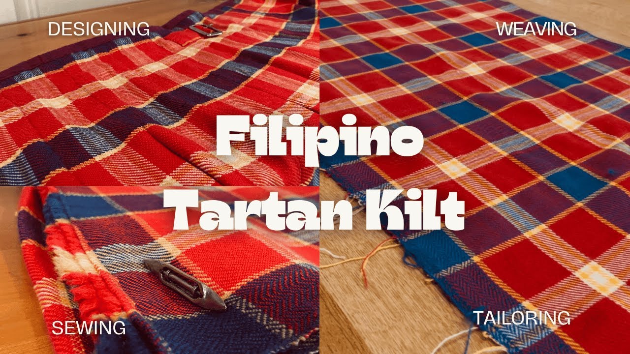 Designing, Weaving, and Sewing, A Filipino tartan and Kilt.
