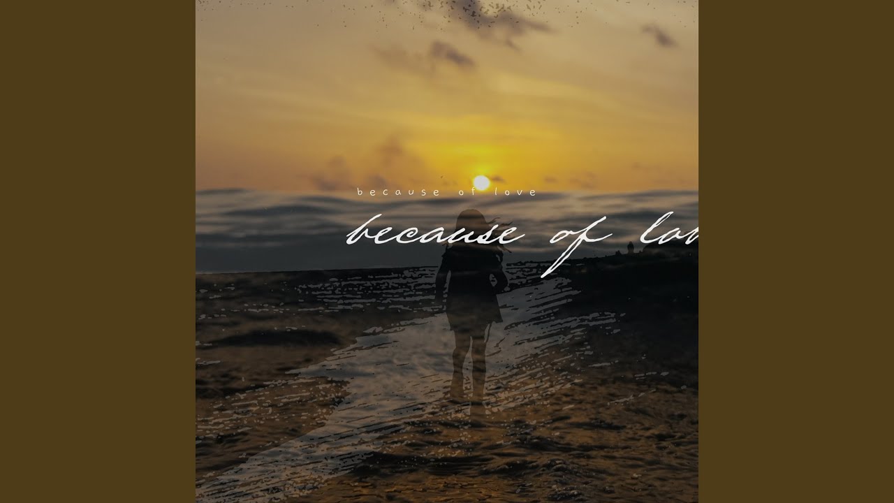 Because of Love