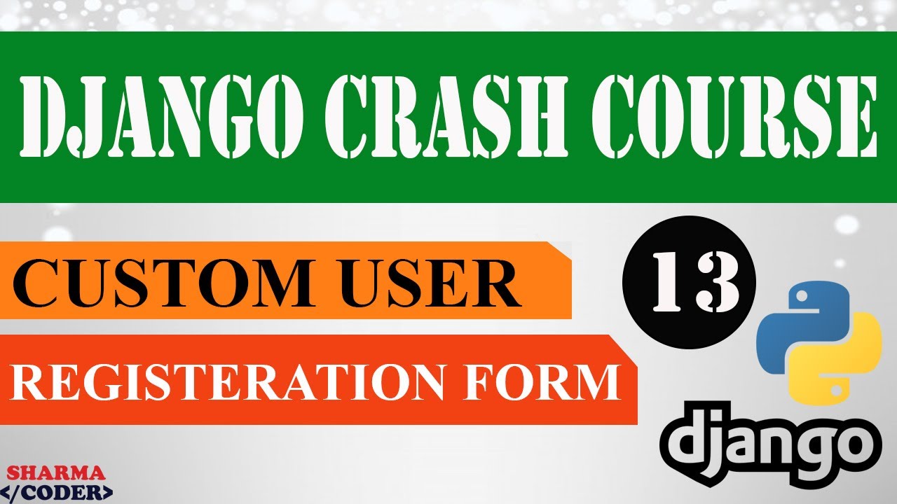 Part 13 : Django Crash Course | Custom Registration Form in django | Add email in Registration Form