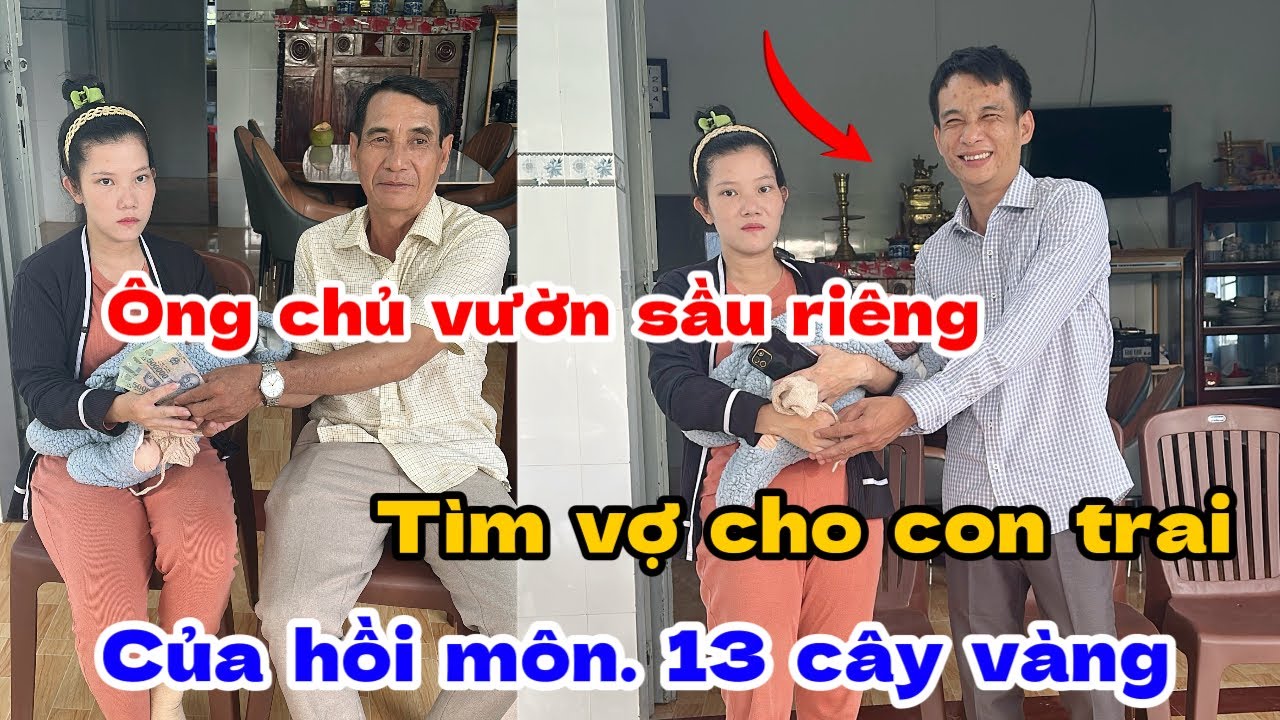 BẤT NGỜ “ ông chủ vườn sầu riêng đã tìm được vợ cho con trai của hồi môn 13 cây vàng