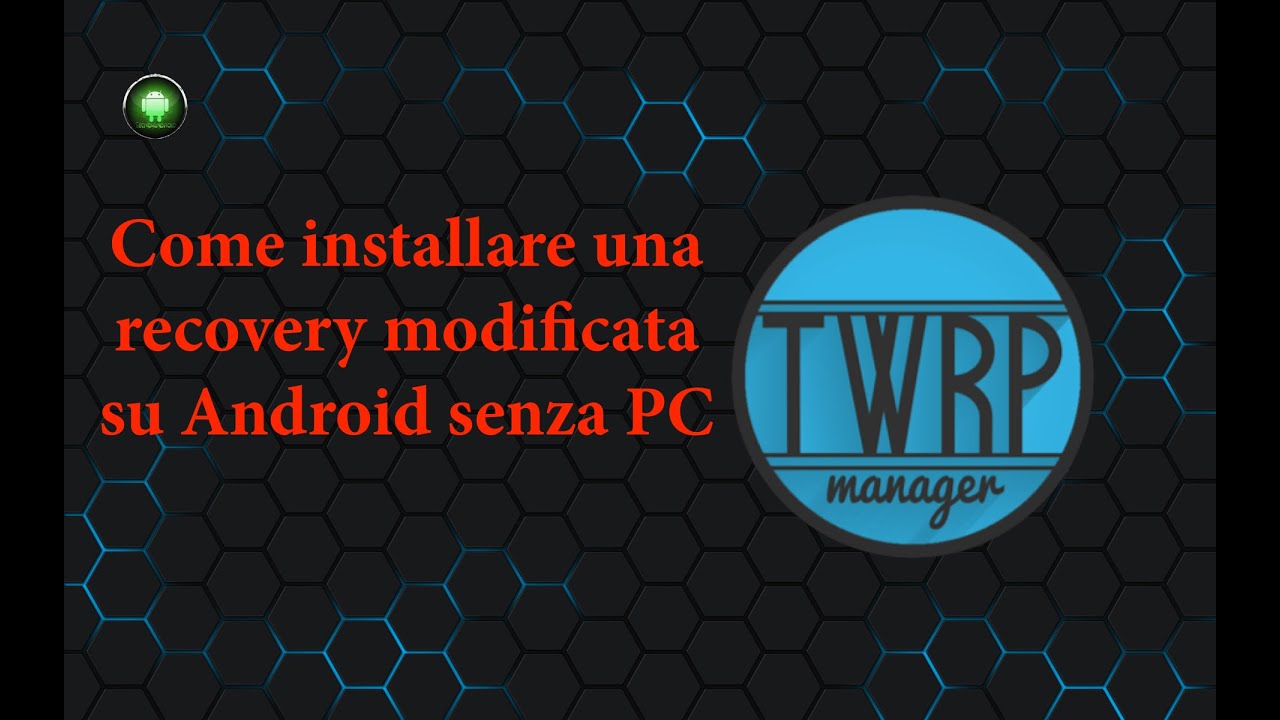 Come installare una recovery modificata senza PC