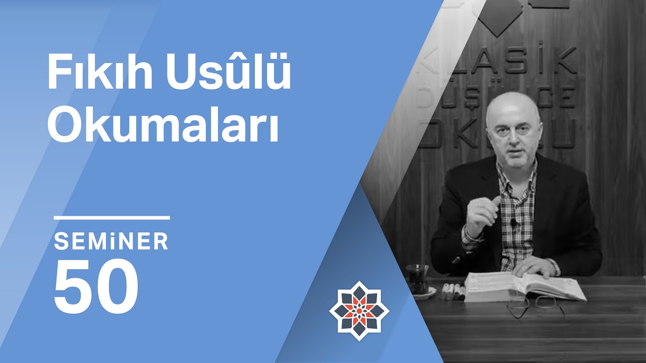 Hasan Hacak, Fıkıh Usûlü Okumaları, 50. Seminer