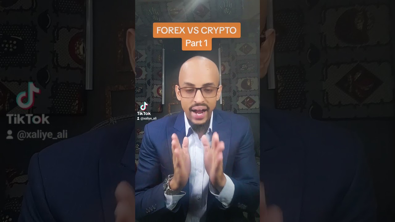 FOREX VS CRYPTO PART 1 #xaliye
